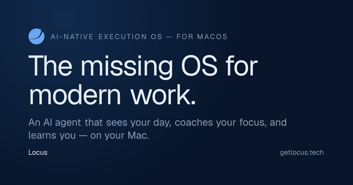 Locus — the missing OS for modern work
